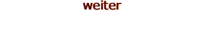 weiter